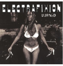 Electrafixion - Burned  (Expanded Edition)