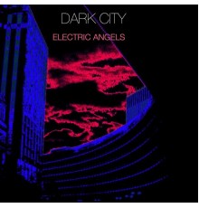 Electric Angels - Dark City