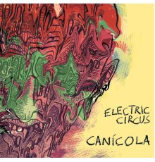 Electric Circus - Canicola