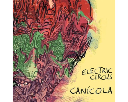 Electric Circus - Canicola