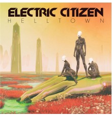 Electric Citizen - Helltown