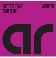 Electric Tease - Tear It Up