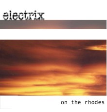 Electrix - On the Rhodes