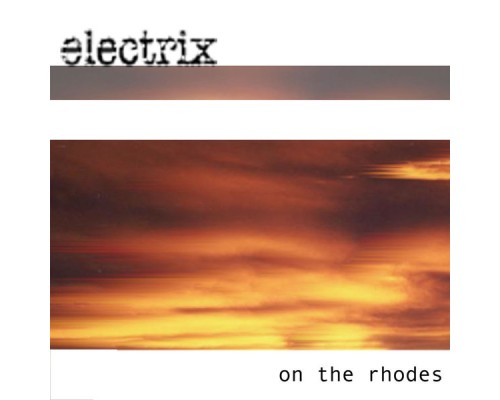 Electrix - On the Rhodes