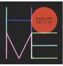 Electro Deluxe - Home (Deluxe Version)