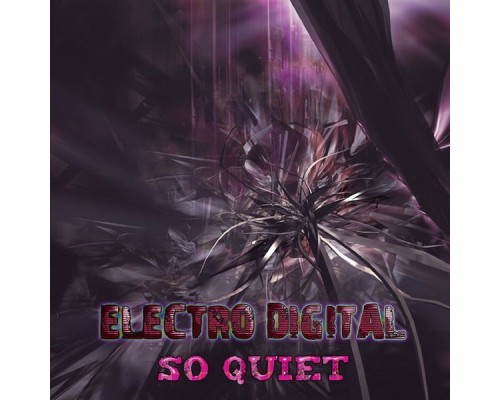 Electro Digital - So Quiet