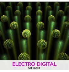 Electro Digital - So Quiet