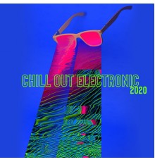 Electro Lounge All Stars - Chill Out Electronic 2020