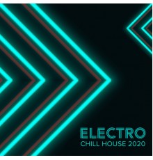 Electro Lounge All Stars - Electro Chill House 2020