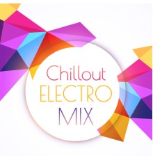 Electro Lounge All Stars, nieznany, Marco Rinaldo - Chillout Electro Mix – Ultimate Chill Out Music, Chillout Forever, Deep Relaxation, Ambient Music