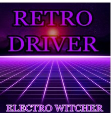 Electro Witcher - Retro Driver