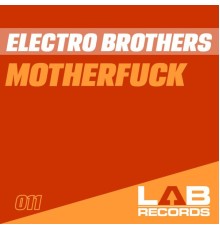 Electro brothers - MotherFuck