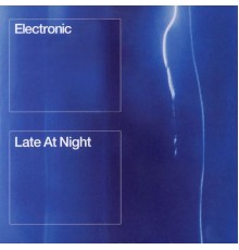 Electronic - Late at Night