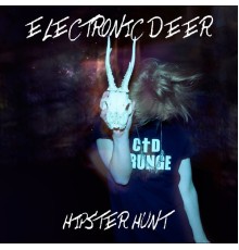 Electronic Deer - Hipster Hunt