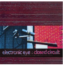 Electronic Eye - Closed Circuit