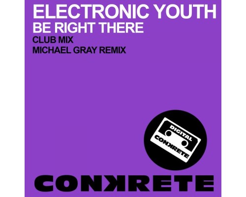 Electronic Youth - Be Right There