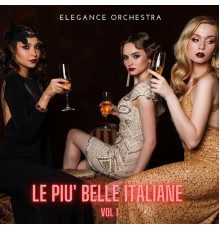 Elegance Orchestra - Le più belle italiane, Vol. 1