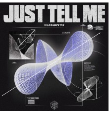 Eleganto - Just Tell Me