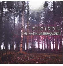 Eleison - The Vada Unbeholden