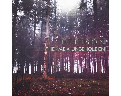 Eleison - The Vada Unbeholden