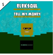 Eleksoul - Tell My Money