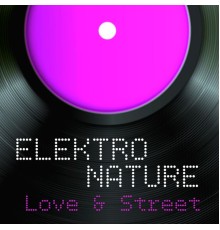 Elekto Nature - Love & Street