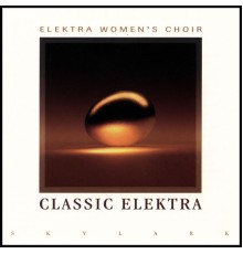 Elektra Women's Choir - Classic Elektra