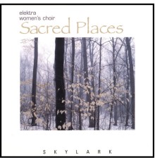 Elektra Women's Choir - Sacred Places