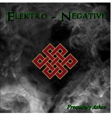 Elektro - Negative - Frequency Ashes