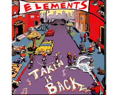 Elements - Takin' it Back