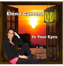 Elena Camena - In Your Eyes