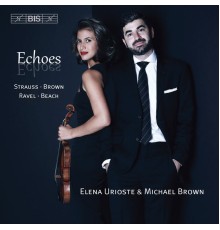 Elena Urioste, Michael Brown - Echoes