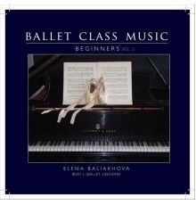 Elena  Baliakhova - Ballet Class Music V.1 Beginners