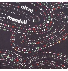 Eleni Mandell - Artificial Fire