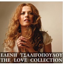 Eleni Tsaligopoulou - The Love Collection