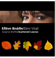 Eleni Vitali - Scattered Leaves