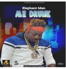 Elephant Man - Me Drunk