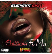 Elephant Man - Prettiness Fi Me