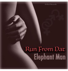 Elephant Man - Run from Dat