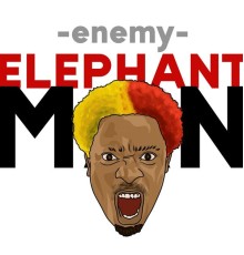 Elephant Man - Enemy