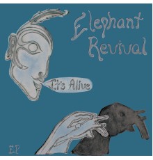 Elephant Revival - It's Alive