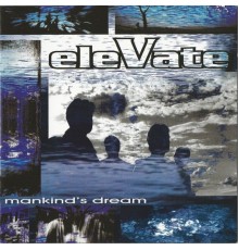 Elevate - Mankind's Dream