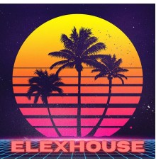 Elexhouse - Elexhouse