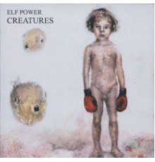 Elf Power - Creatures