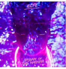 Elfl - Dream of the Machina