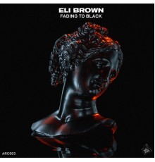 Eli Brown - Fading to Black