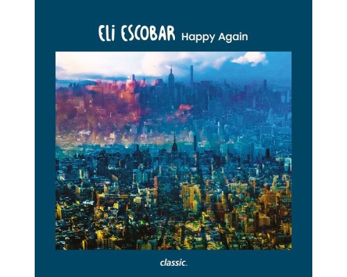 Eli Escobar - Happy Again