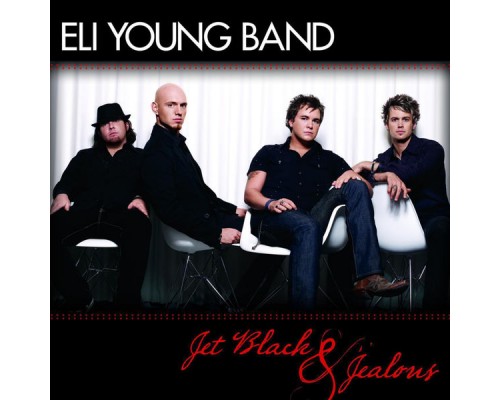 Eli Young Band - Jet Black & Jealous
