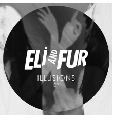 Eli & Fur - Illusions