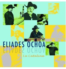 Eliades Ochoa - La Catalina